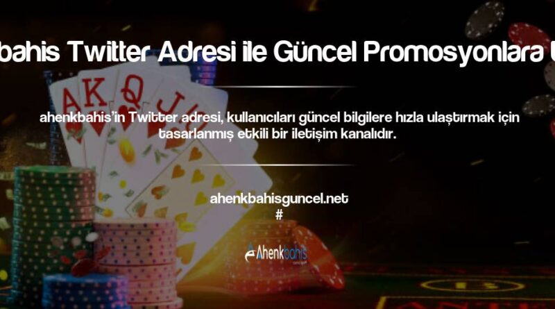 vAhenkbahis Twitter Adresi ile Güncel Promosyonlara Ulaşın